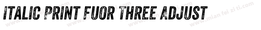 Italic Print Fuor Three Adjust字体转换